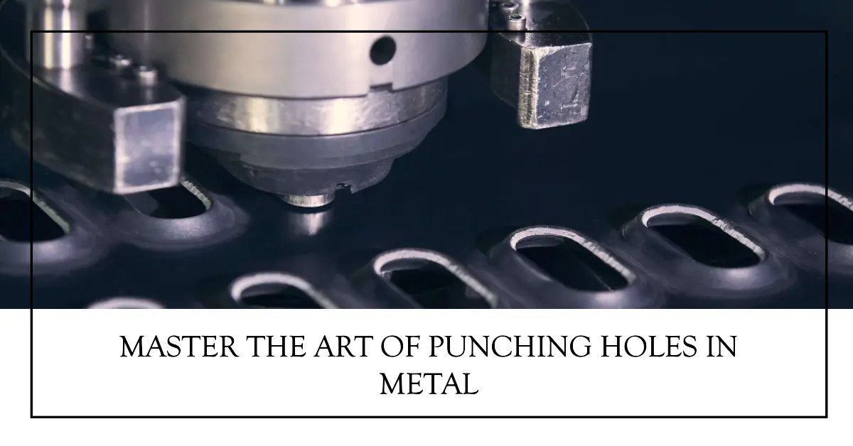 Metal Punch Techniques Quick Methods for Perfect Holes Every Time